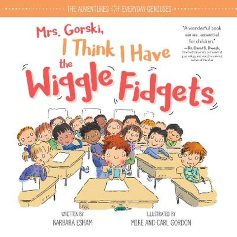 Mrs. Gorski I Think I Have the Wiggle Fidgets by Barbara Esham - 9781492669975