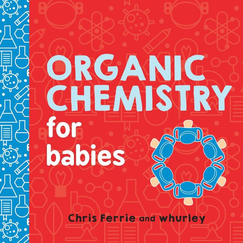 Organic Chemistry for Babies by Cara Florance - 9781492671169