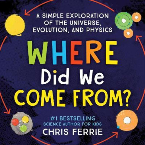 Where Did We Come From? by Chris Ferrie - 9781492671220