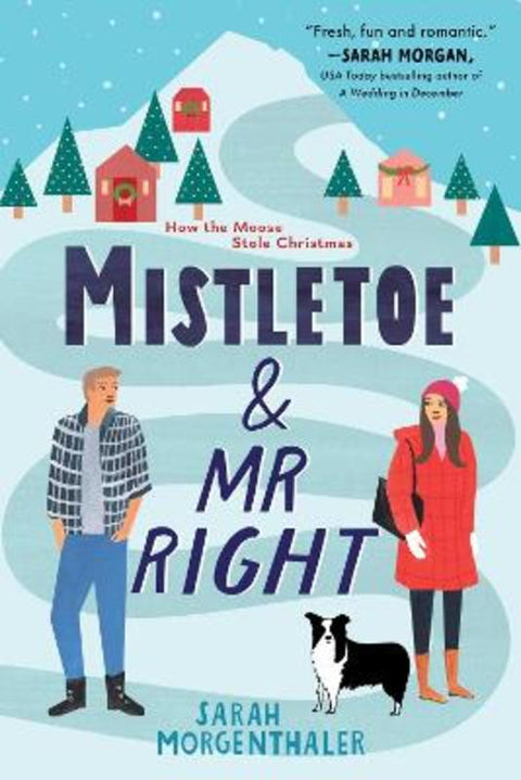 Mistletoe and Mr. Right by Sarah Morgenthaler - 9781492693161