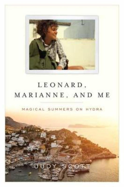 Leonard, Marianne, and Me by Judy Scott - 9781493059768