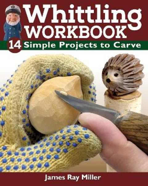 Whittling Workbook by James Ray Miller - 9781497102705