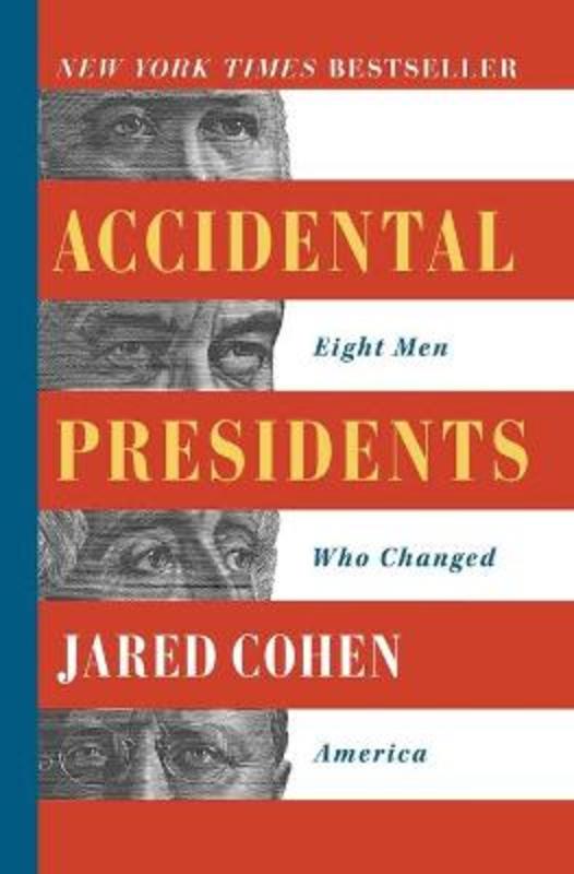 Accidental Presidents by Jared Cohen - 9781501109836
