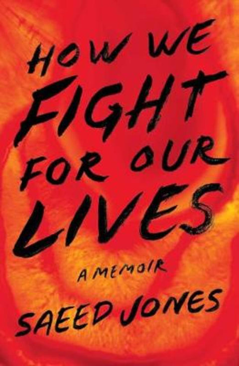 How We Fight for Our Lives by Saeed Jones - 9781501132735