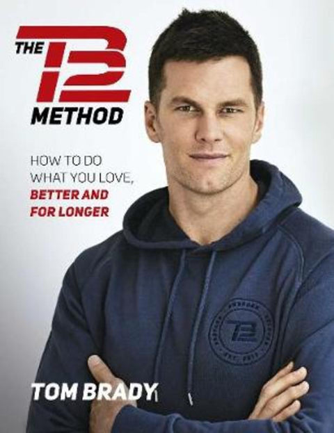 The TB12 Method by Tom Brady - 9781501180743