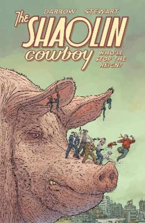 Shaolin Cowboy: Who'll Stop the Reign? by Geof Darrow - 9781506722047