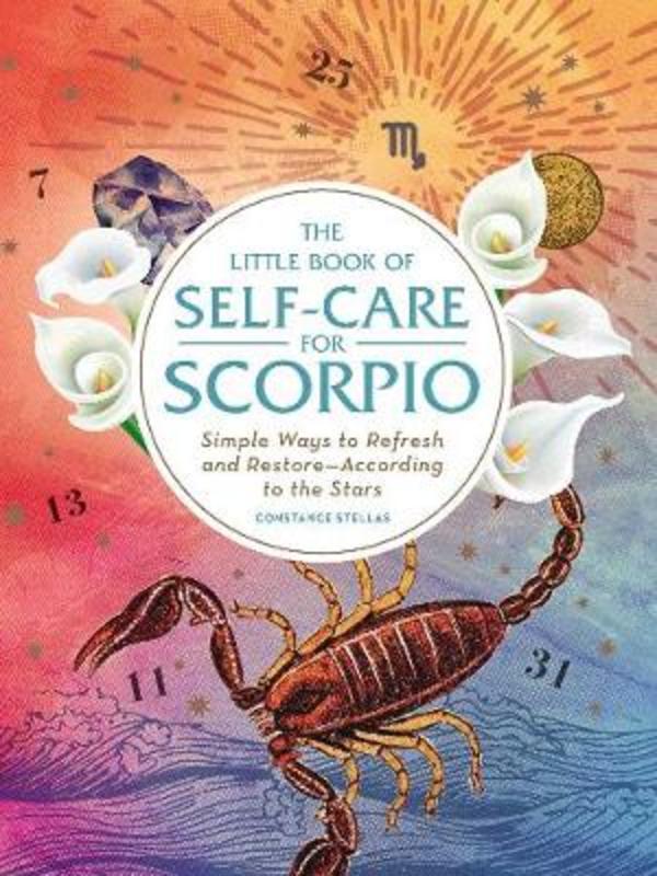 The Little Book of Self-Care for Scorpio by Constance Stellas - 9781507209783