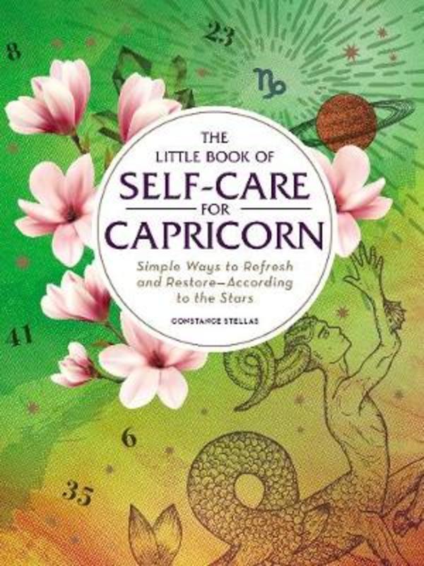 The Little Book of Self-Care for Capricorn by Constance Stellas - 9781507209820