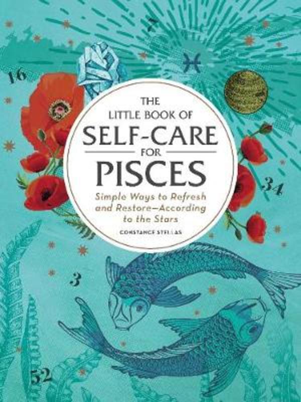 The Little Book of Self-Care for Pisces by Constance Stellas - 9781507209868