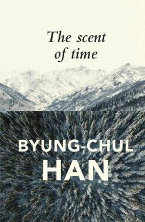 The Scent of Time by Byung-Chul Han (Berlin University of the Arts, Germany) - 9781509516056