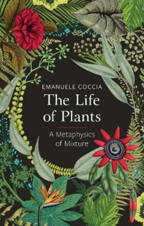 The Life of Plants by Emanuele Coccia - 9781509531530