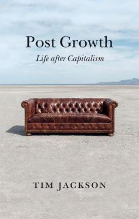 Post Growth by Tim Jackson (University of Surrey, UK) - 9781509542529