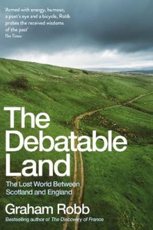 The Debatable Land by Graham Robb - 9781509804719
