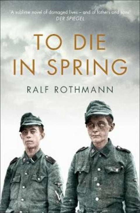 To Die in Spring by Ralf Rothmann - 9781509812868