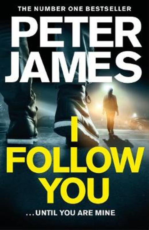 I Follow You by Peter James - 9781509816286