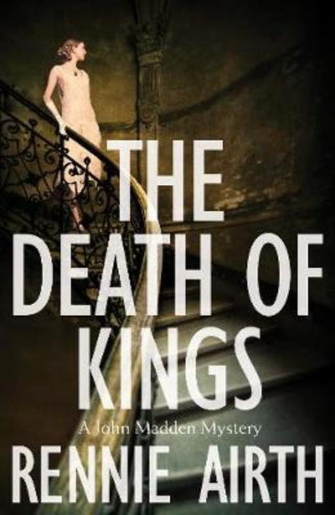 The Death of Kings by Rennie Airth - 9781509817320