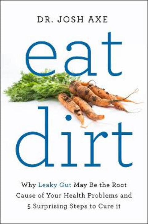 Eat Dirt by Josh Axe - 9781509820955