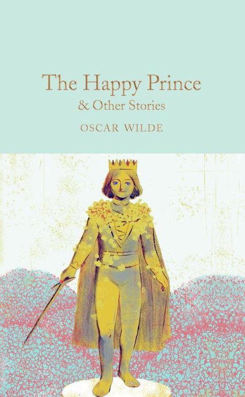 The Happy Prince & Other Stories by Oscar Wilde - 9781509827824