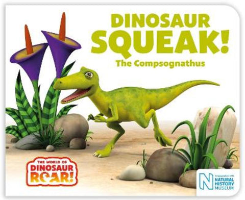 Dinosaur Squeak! The Compsognathus by Peter Curtis - 9781509835706