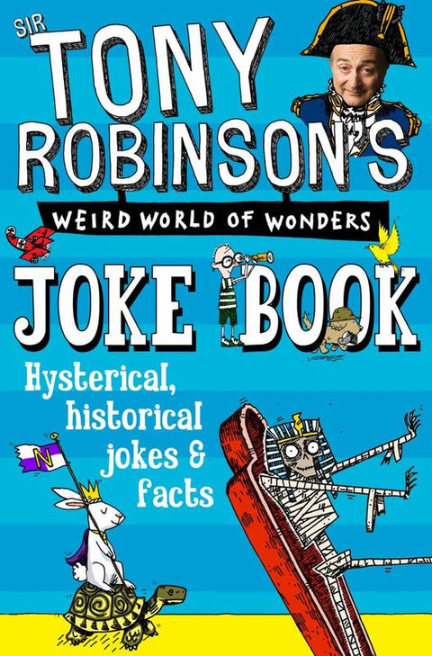 Sir Tony Robinson's Weird World of Wonders Joke Book by Sir Tony Robinson - 9781509838806