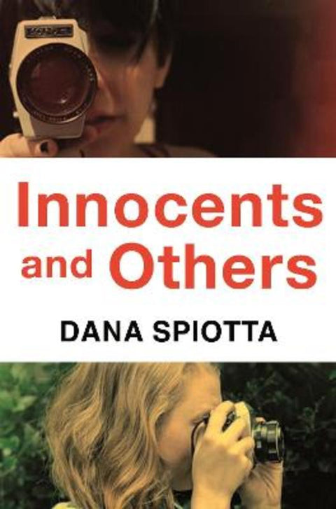 Innocents and Others by Dana Spiotta - 9781509839148