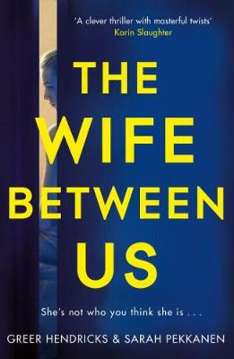 The Wife Between Us by Greer Hendricks - 9781509842834