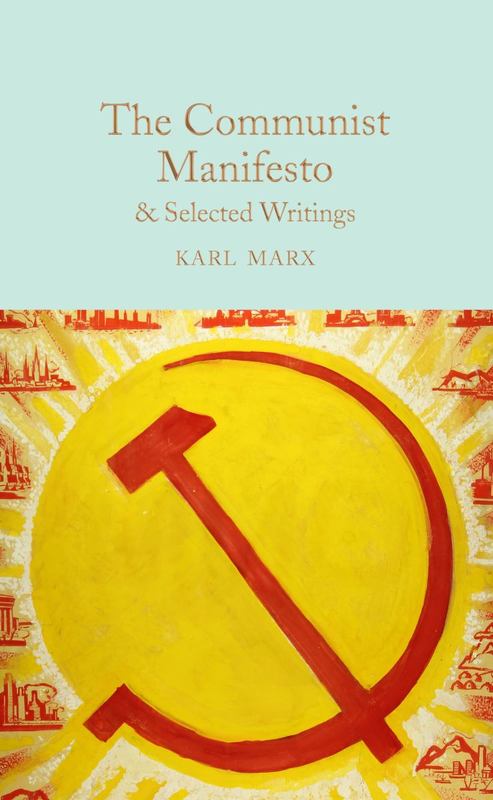 The Communist Manifesto & Selected Writings by Karl Marx - 9781509852956