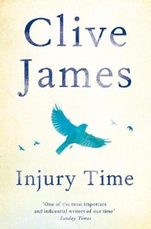Injury Time by Clive James - 9781509852987