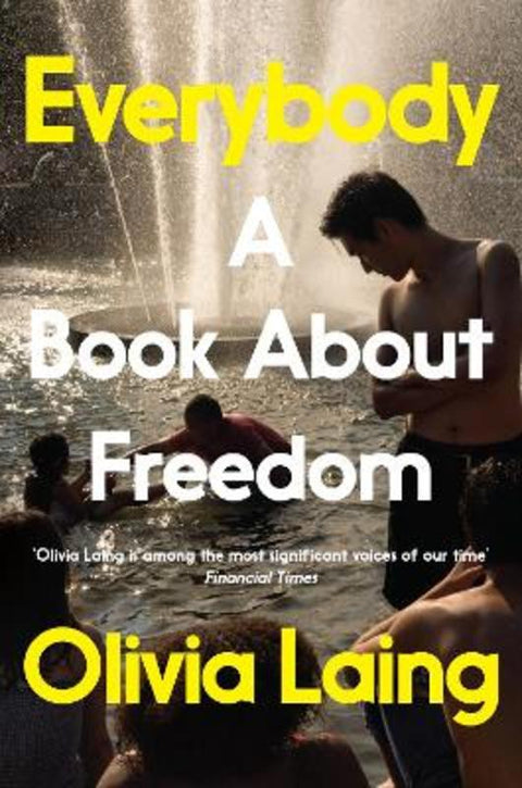 Everybody by Olivia Laing - 9781509857128
