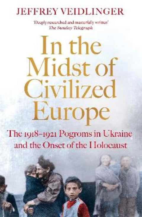 In the Midst of Civilized Europe by Jeffrey Veidlinger - 9781509867479