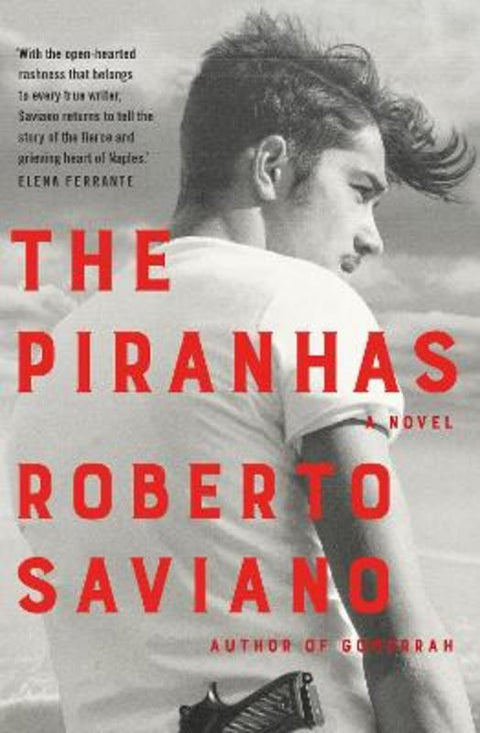 The Piranhas by Roberto Saviano - 9781509879236