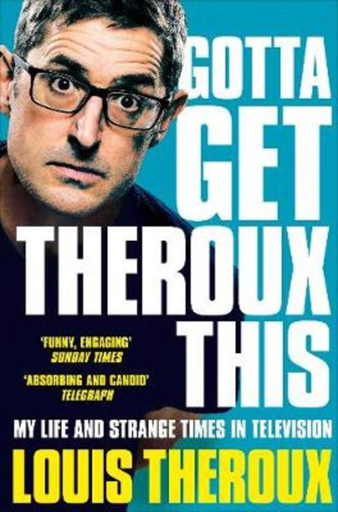 Gotta Get Theroux This by Louis Theroux - 9781509880393