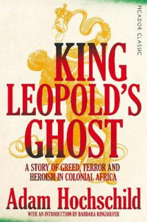 King Leopold's Ghost by Adam Hochschild - 9781509882205