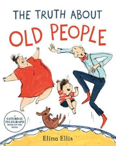 The Truth About Old People by Elina Ellis - 9781509882274