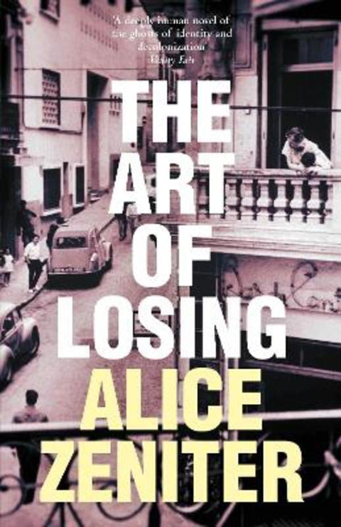 The Art of Losing by Alice Zeniter - 9781509884124