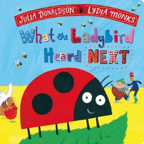 What the Ladybird Heard Next by Julia Donaldson - 9781509892488