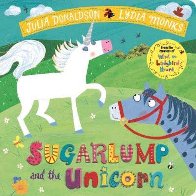 Sugarlump and the Unicorn by Julia Donaldson - 9781509892518
