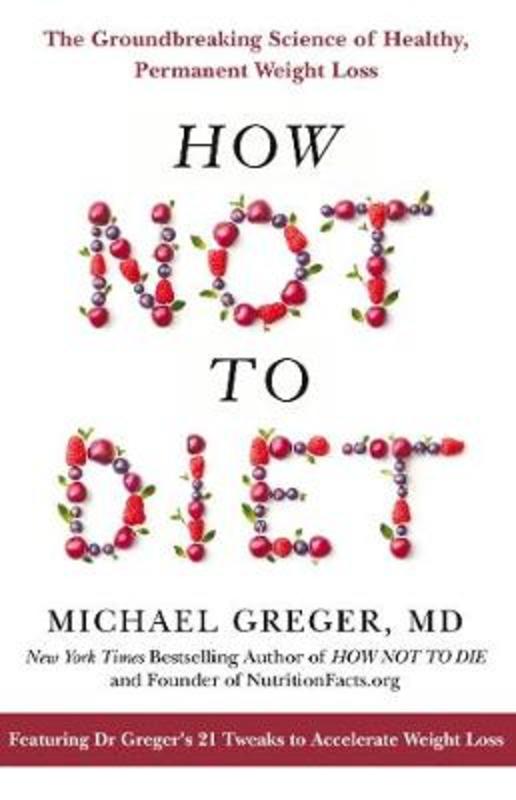 How Not to Diet by Michael Greger - 9781509893089
