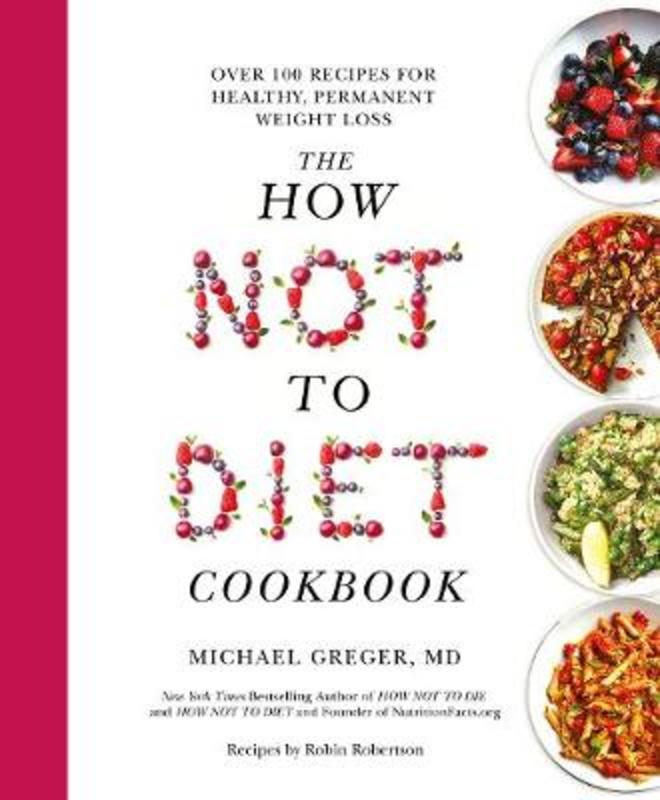 The How Not to Diet Cookbook by Michael Greger - 9781509893119