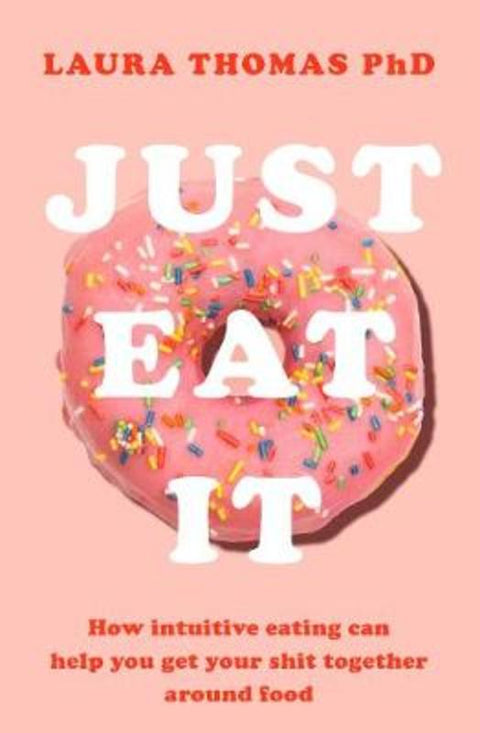 Just Eat It by Laura Thomas - 9781509893911