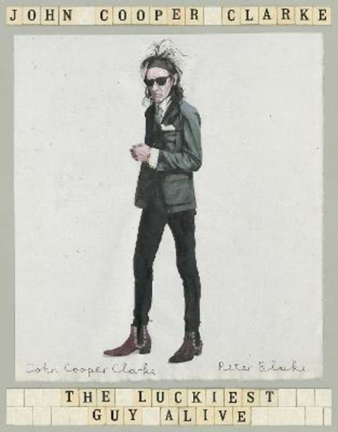 The Luckiest Guy Alive by John Cooper Clarke - 9781509896066
