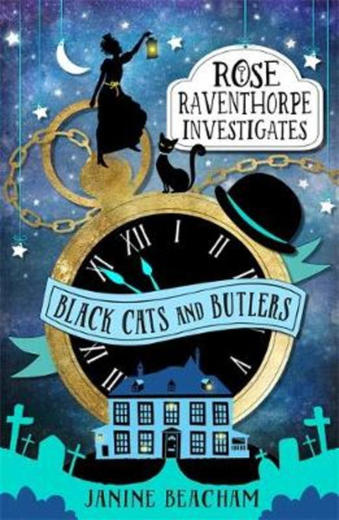 Rose Raventhorpe Investigates: Black Cats and Butlers by Janine Beacham - 9781510201286