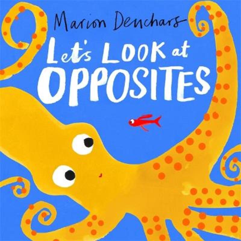 Let's Look at... Opposites by Marion Deuchars - 9781510230002