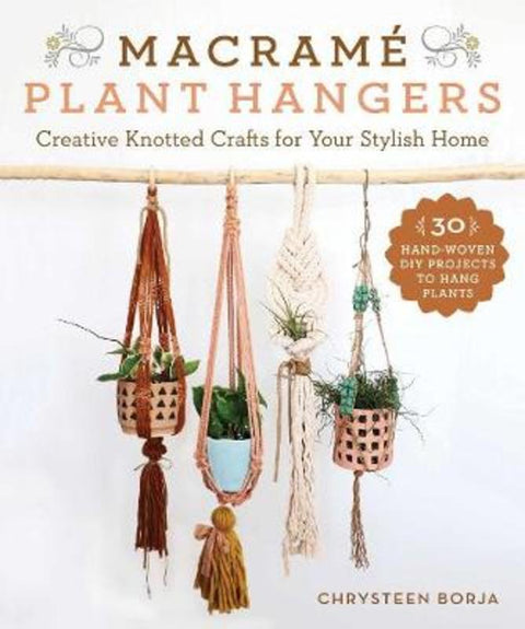 Macrame Plant Hangers by Chrysteen Borja - 9781510744394