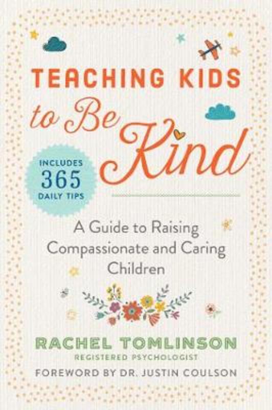 Teaching Kids to Be Kind by Rachel Tomlinson - 9781510747029