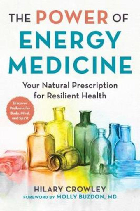 The Power of Energy Medicine by Hilary Crowley - 9781510758223