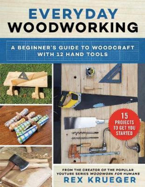 Everyday Woodworking by Rex Krueger - 9781510760165