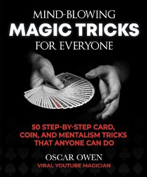 Mind-Blowing Magic Tricks for Everyone by Oscar Owen - 9781510763302