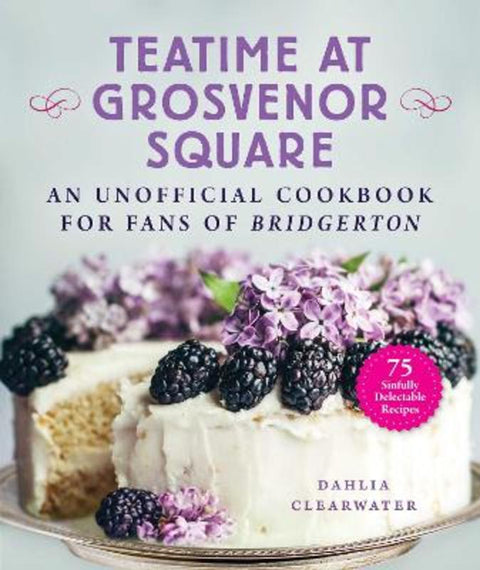Teatime at Grosvenor Square by Dahlia Clearwater - 9781510767294
