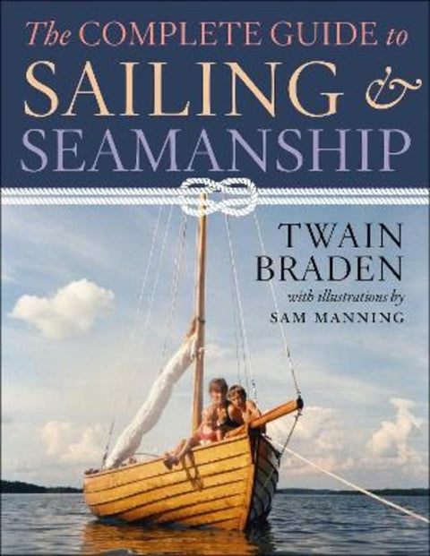 The Complete Guide to Sailing & Seamanship by Twain Braden - 9781510767829